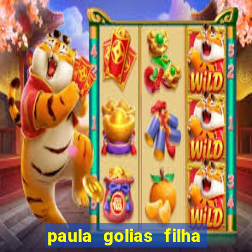 paula golias filha de ronald golias